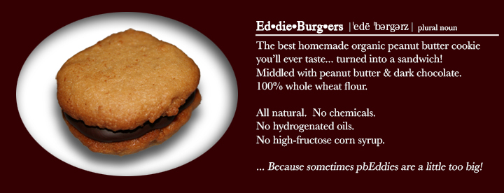 EddieBurger - The best peanut butter cookie you’ll ever taste... turned into a sandwich!  Middled with peanut butter & dark chocolate. 100% whole wheat flour.
